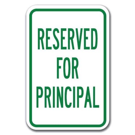 Signmission Reserved For Principal 12inx18in Heavy Gauge Alum Signs, 18" L, 12" H, A-1218 School Parking - R Pri A-1218 School Parking Only - R Pri